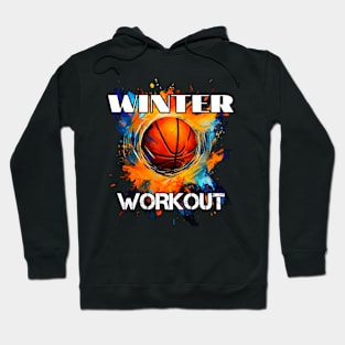 Winter Workout - Basketball Graphic Quote Hoodie